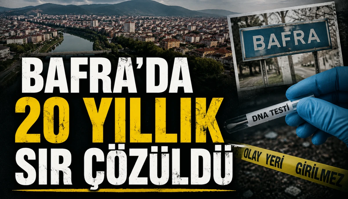 Bafra'da 20 Yıllık Sır &Ccedil;&ouml;z&uuml;ld&uuml; 