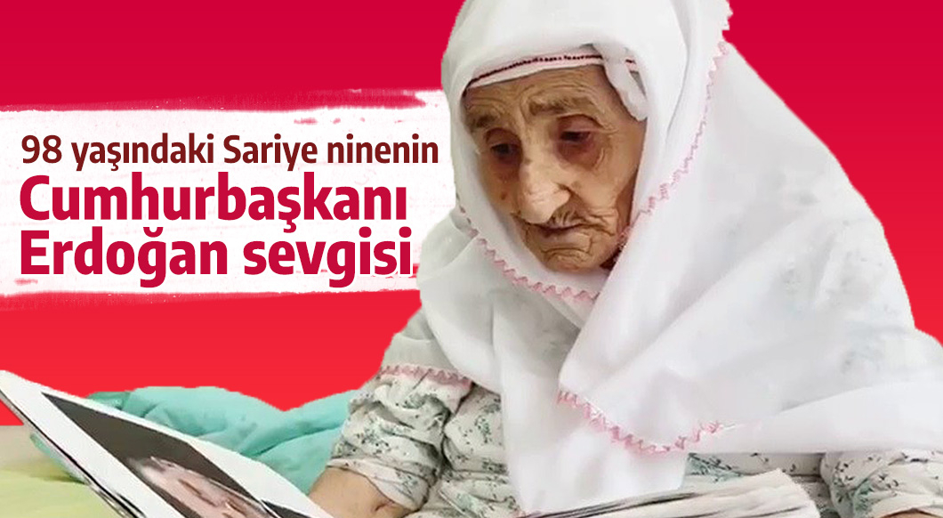 Samsun'da 98 yaşındaki Sariye ninenin, Cumhurbaşkanı Erdoğan sevgisi