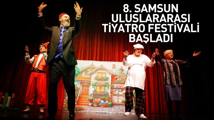 8. Samsun Uluslararası Tiyatro Festivali Başladı