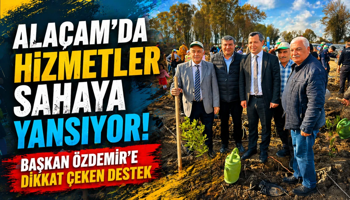 Ala&ccedil;am&rsquo;da Hizmetler Sahaya Yansıyor: Başkan &Ouml;zdemir&rsquo;e Dikkat &Ccedil;eken Destek