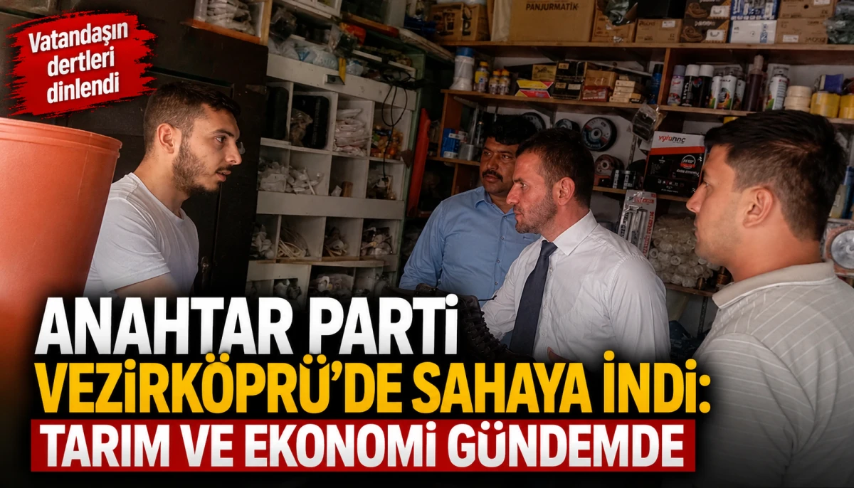 Anahtar Parti Vezirk&ouml;pr&uuml;&rsquo;de Sahaya İndi: Tarım ve Ekonomi G&uuml;ndemde