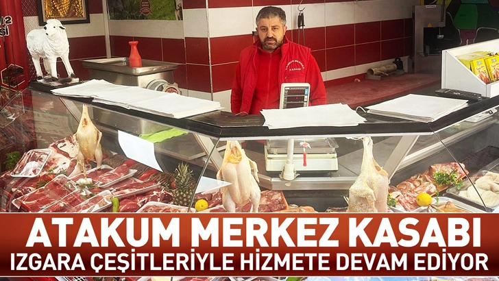 Atakum Merkez Kasabı Izgara Çeşitleriyle Hizmete Devam Ediyor