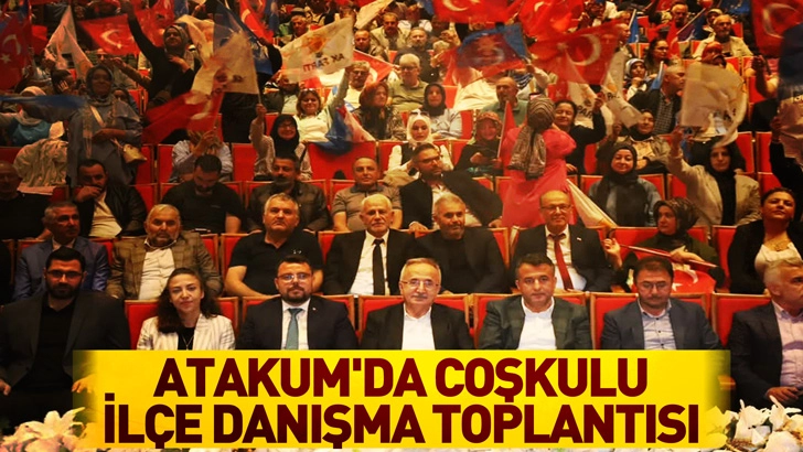 Atakum’da Coşkulu İlçe Danışma Toplantısı