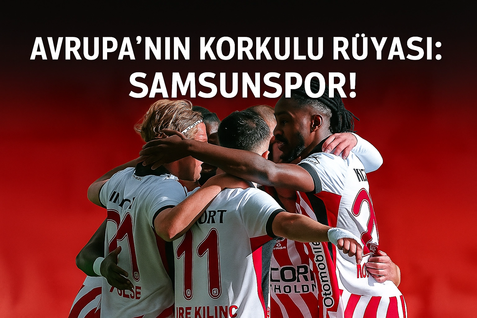 AVRUPA’NIN KORKULU RÜYASI: SAMSUNSPOR!