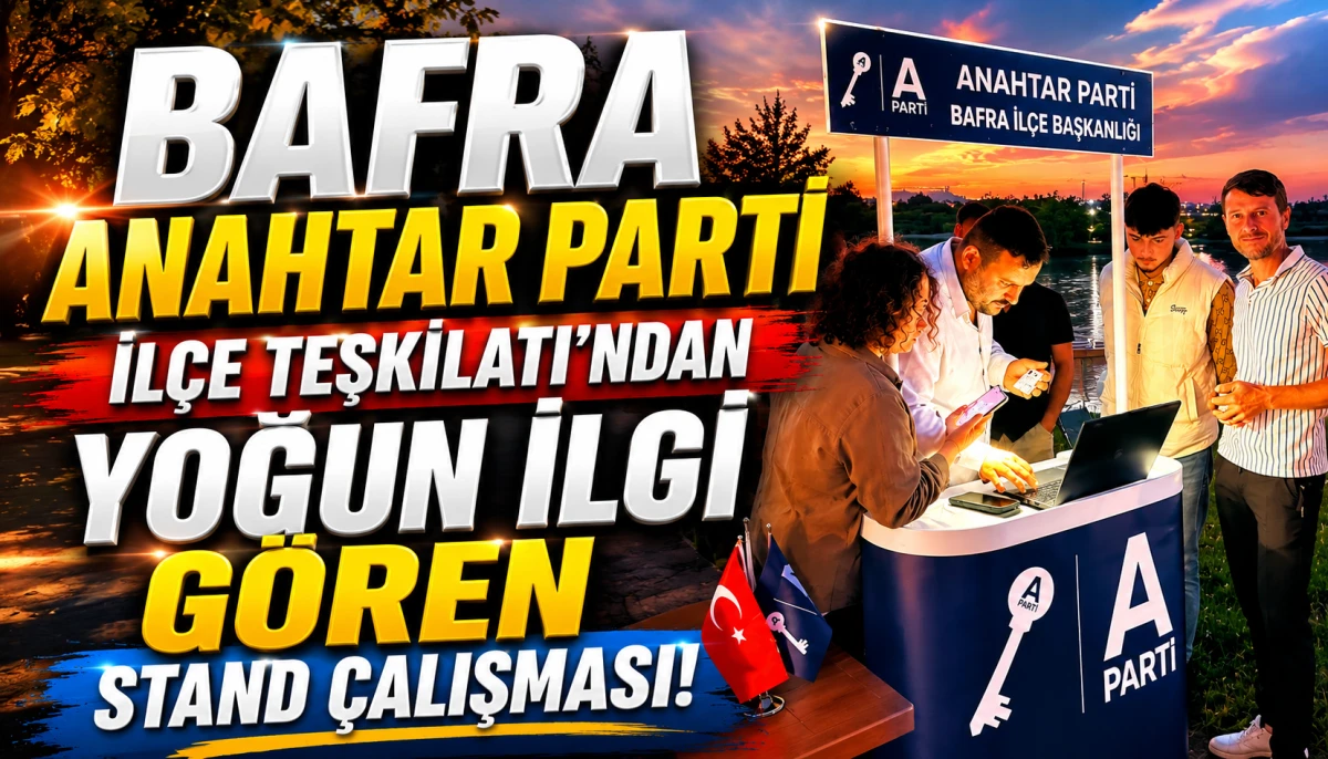 Bafra Anahtar Parti İl&ccedil;e Teşkilatı'ndan Yoğun İlgi G&ouml;ren Stand &Ccedil;alışması