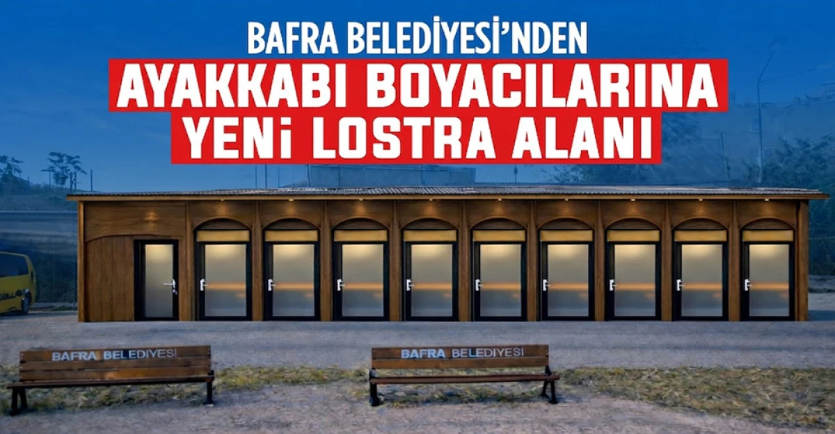 BAFRA BELEDİYESİ&rsquo;NDEN AYAKKABI BOYACILARINA YENİ LOSTRA ALANI