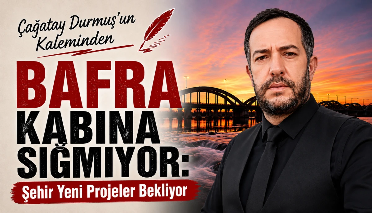 Bafra Kabına Sığmıyor: Şehir Yeni Projeler Bekliyor