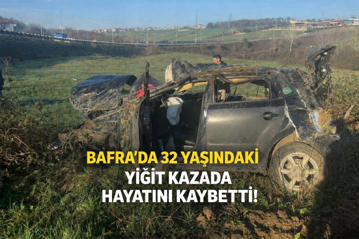 Bafra'da 32 Yaşındaki Yiğit Kazada Hayatını Kaybetti!