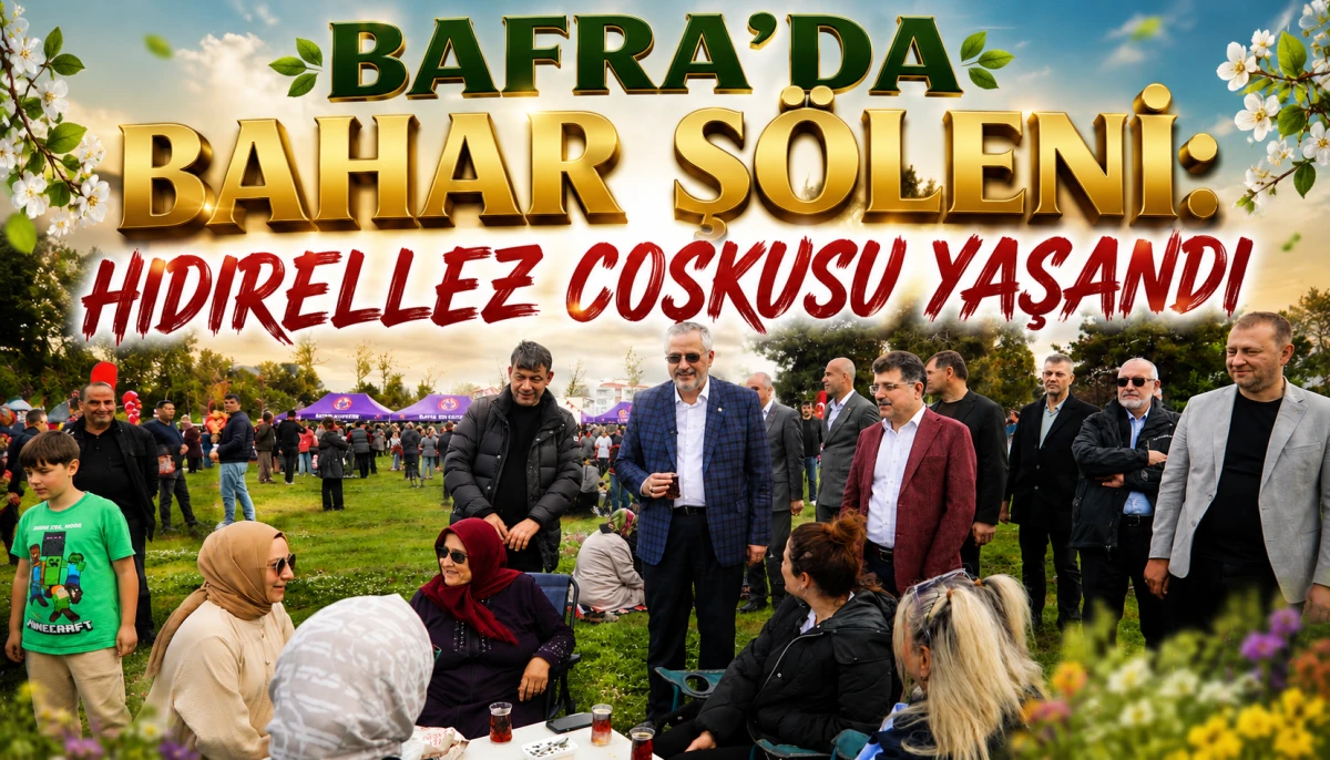 Bafra&rsquo;da Bahar Ş&ouml;leni: Hıdırellez Coşkusu Yaşandı