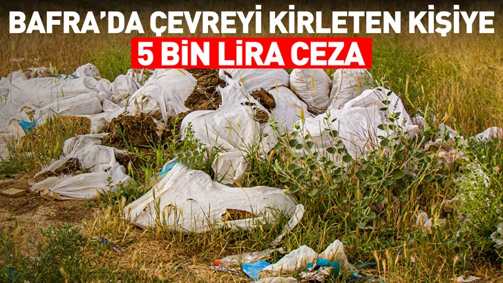 Bafra'da &ccedil;evreyi kirleten kişiye 5 bin lira ceza