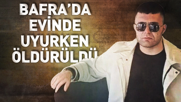 Bafra'da evinde uyurken &ouml;ld&uuml;r&uuml;ld&uuml;