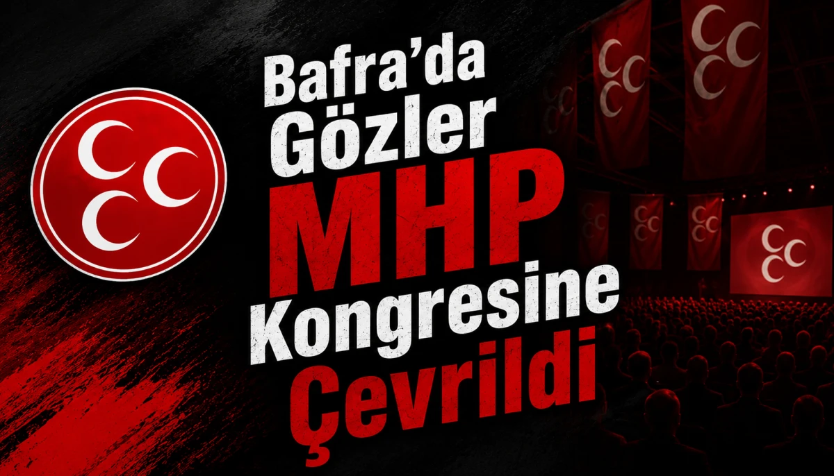 Bafra'da G&ouml;zler MHP Kongresine &Ccedil;evrildi