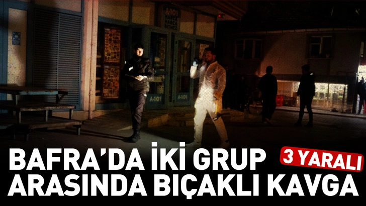 Bafra'da iki grup arasında bı&ccedil;aklı kavga; 3 yaralı