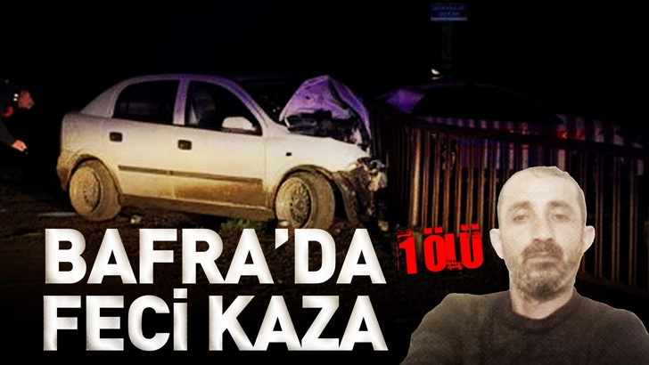 Bafra'da otomobil, k&ouml;pr&uuml; korkuluklarına &ccedil;arptı: 1 &ouml;l&uuml;