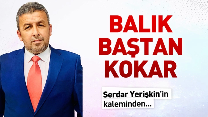 Balık baştan kokar