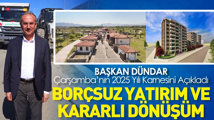 Başkan D&uuml;ndar, &Ccedil;arşamba&rsquo;nın 2025 Yılı Karnesini A&ccedil;ıkladı, Bor&ccedil;suz Yatırım ve Kararlı D&ouml;n&uuml;ş&uuml;m