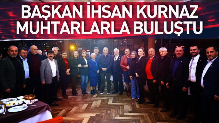 Başkan İhsan Kurnaz Muhtarlarla Buluştu