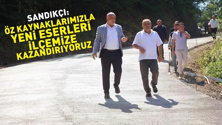Başkan Sandık&ccedil;ı: &Ouml;z kaynaklarımızla yeni eserleri il&ccedil;emize kazandırıyoruz