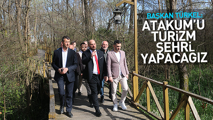 Başkan Türkel: Atakum’u turizm şehri yapacağız
