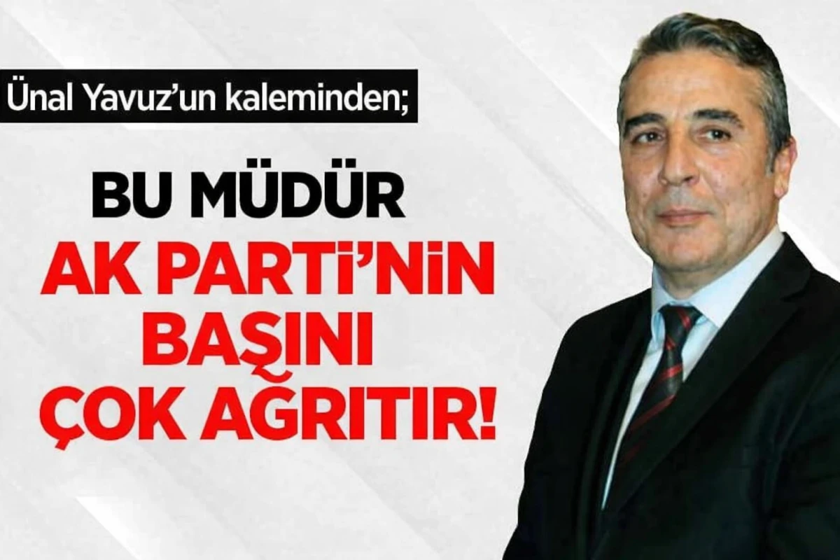 BU M&Uuml;D&Uuml;R AK PARTİ'NİN BAŞINI  &Ccedil;OK AĞRITIR!!
