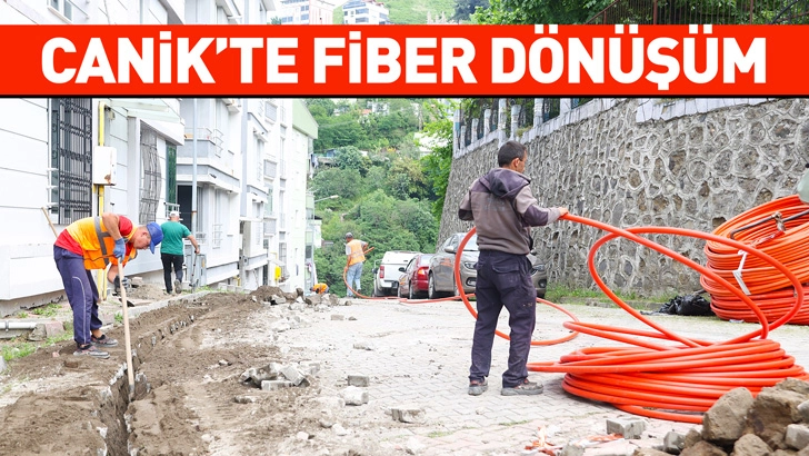 Canik Belediyesi'nden Fiber D&ouml;n&uuml;ş&uuml;m