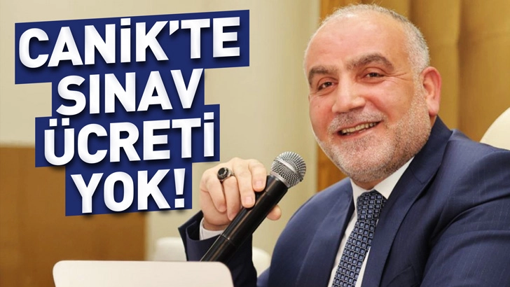 Canik Var Sınav &Uuml;creti Yok!