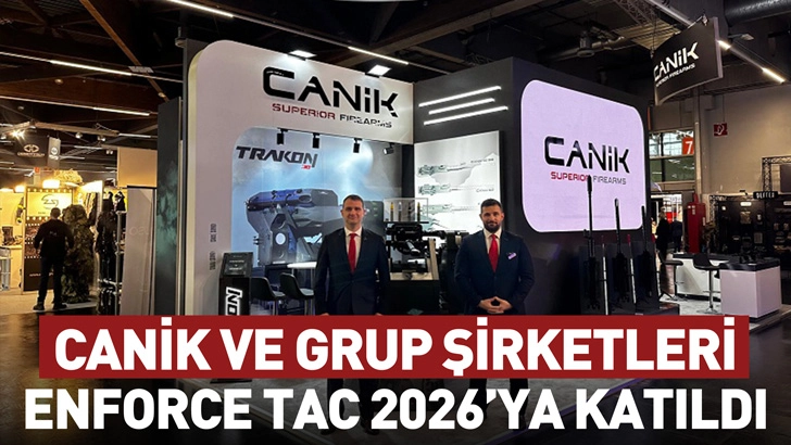 CANiK ve grup şirketleri, ENFORCE TAC 2026&rsquo;ya katıldı