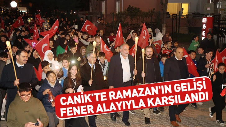 Canik'te Ramazan'ın Gelişi Fener Alayıyla Karşılandı