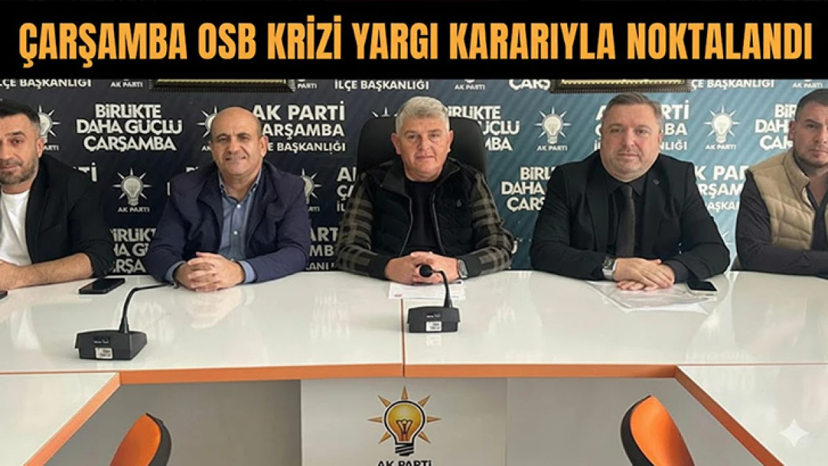 ÇARŞAMBA OSB KRİZİ YARGI KARARIYLA NOKTALANDI
