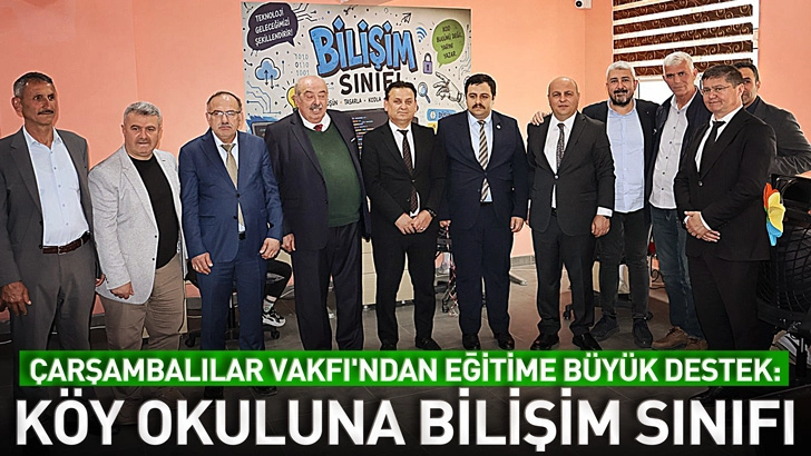 Çarşambalılar Vakfı'ndan Eğitime Büyük Destek: Köy Okuluna Bilişim Sınıfı