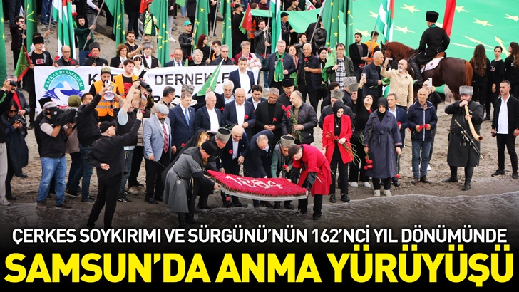 &Ccedil;erkes Soykırımı ve S&uuml;rg&uuml;n&uuml;&rsquo;n&uuml;n 162&rsquo;nci yıl d&ouml;n&uuml;m&uuml;nde Samsun&rsquo;da anma y&uuml;r&uuml;y&uuml;ş&uuml;