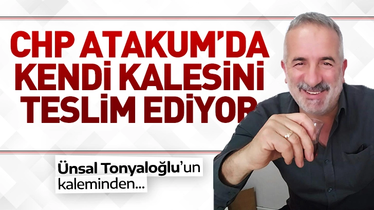 CHP Atakum’da Kendi Kalesini Teslim Ediyor