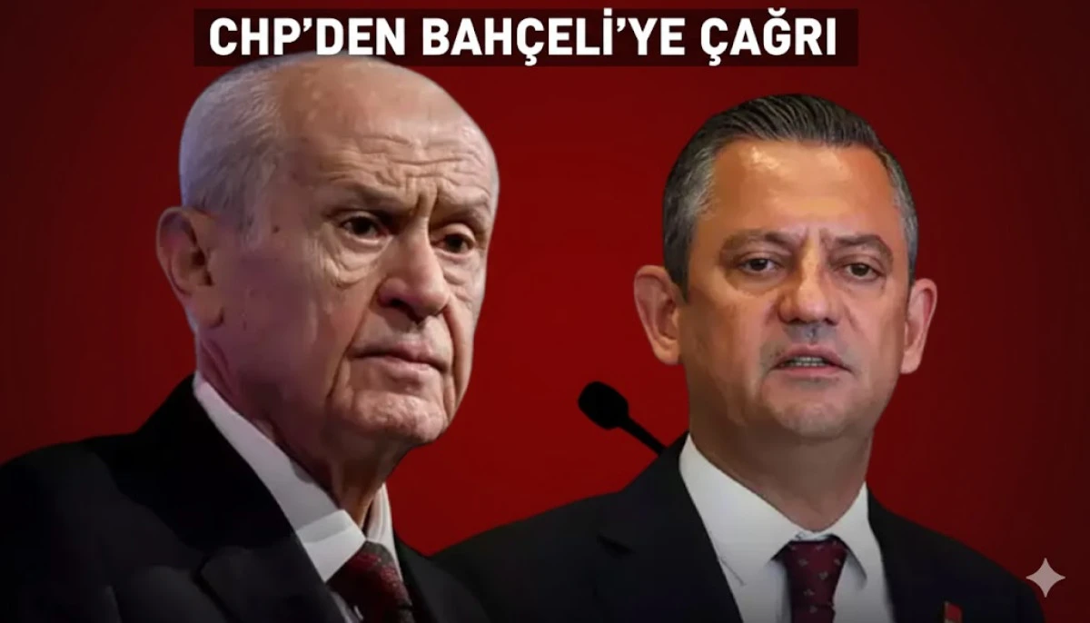 CHP'DEN BAHÇELİ'YE ÇAĞRI