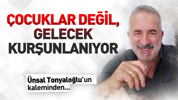 &Ccedil;ocuklar Değil, Gelecek Kurşunlanıyor