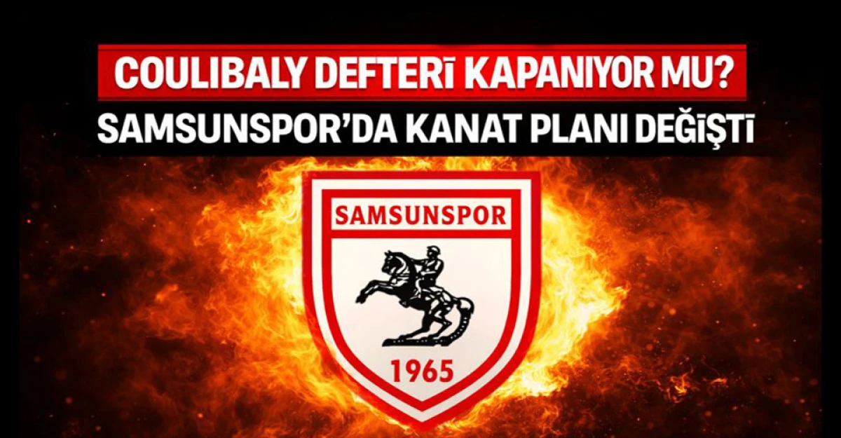 Coulibaly Defteri Kapanıyor mu? Samsunspor&rsquo;da Kanat Planı Değişti