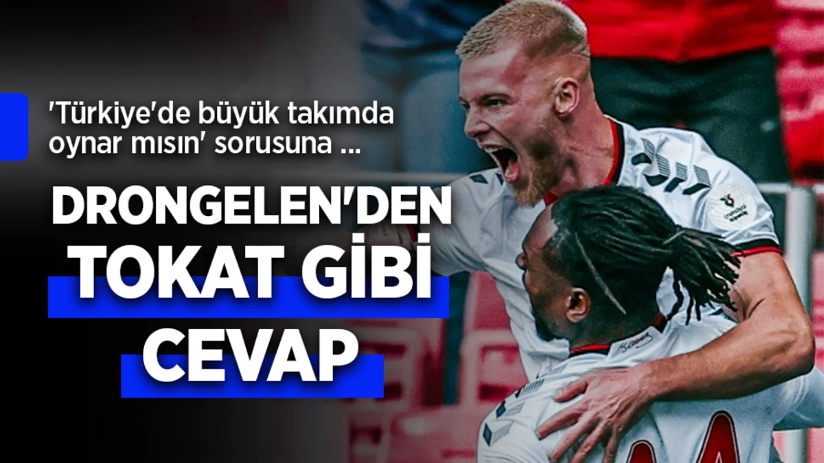 Drongelen'den tokat gibi cevap!