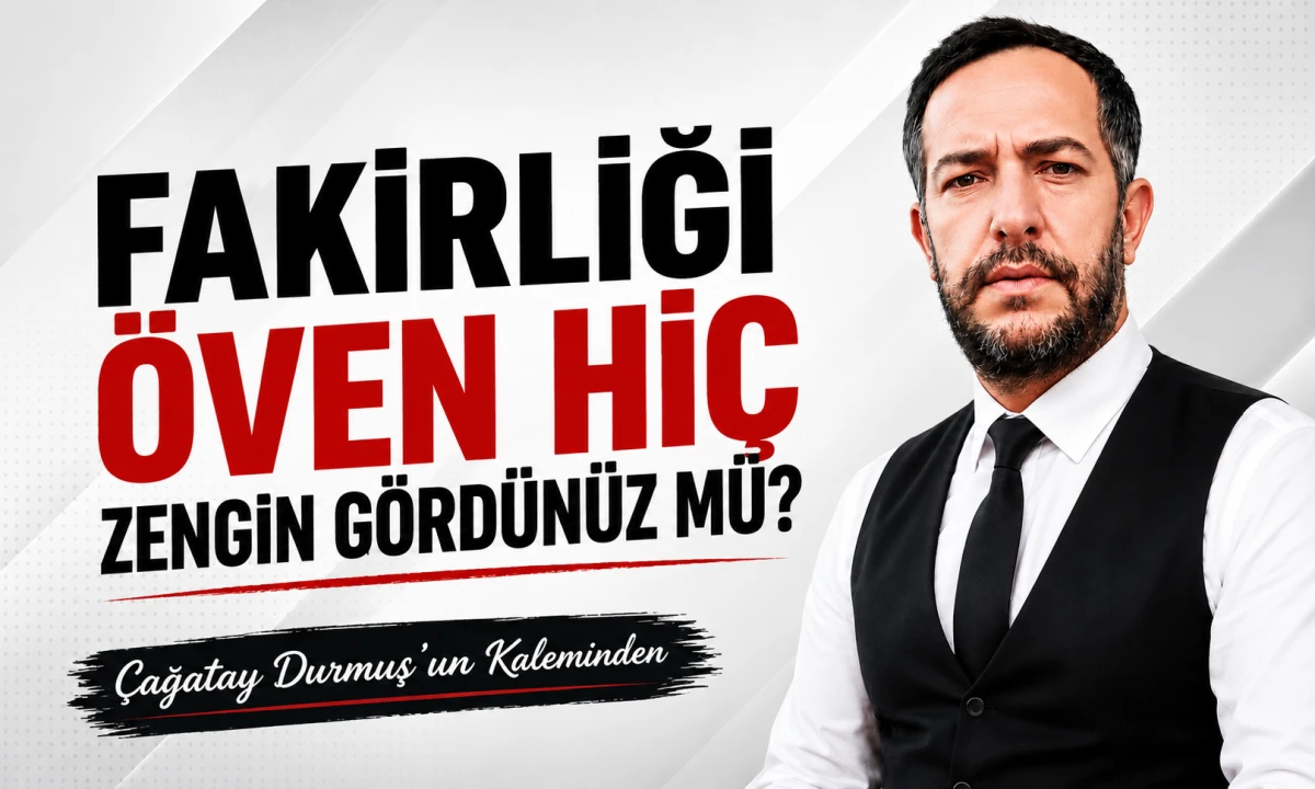 Fakirliği &Ouml;ven Hi&ccedil; Zengin G&ouml;rd&uuml;n&uuml;z m&uuml;?