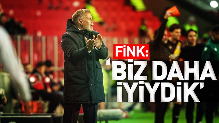 Fink: Biz daha iyiydik
