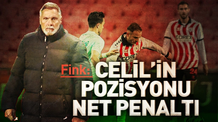 Fink: Celil'in pozisyonu net penaltı