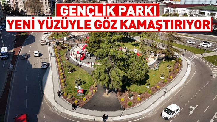 GEN&Ccedil;LİK PARKI YENİ Y&Uuml;Z&Uuml;YLE G&Ouml;Z KAMAŞTIRIYOR