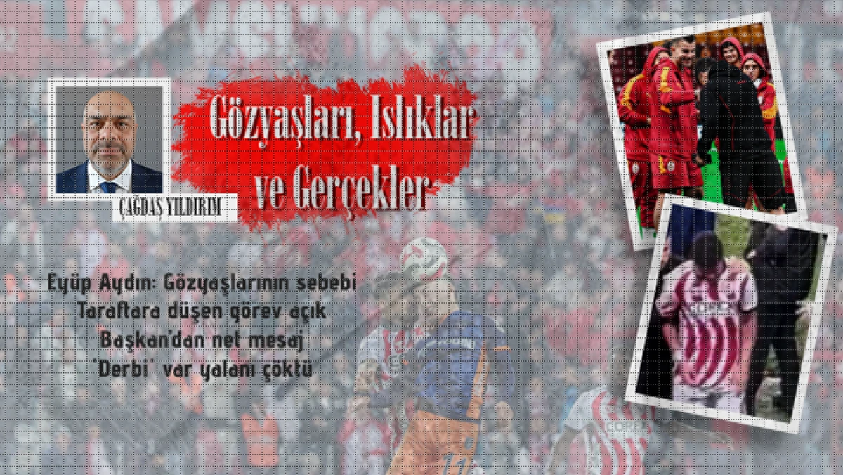 G&ouml;zyaşları, Islıklar ve Ger&ccedil;ekler