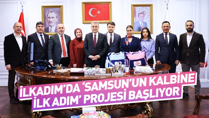 İlkadım&rsquo;da &lsquo;Samsun&rsquo;un Kalbine İlk Adım&rsquo; Projesi Başlıyor