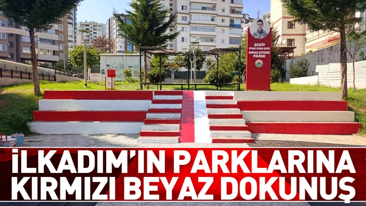 İlkadım&rsquo;ın Parklarına Kırmızı Beyaz Dokunuş