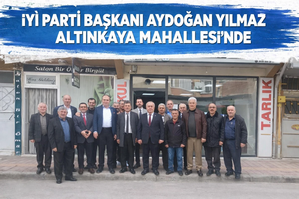 İYİ Parti Bafra İl&ccedil;e Başkanı Aydoğan Yılmaz Altınkaya Mahallesi&rsquo;nde Sorunları Değerlendirdi