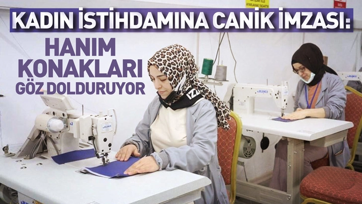 Kadın İstihdamına Canik İmzası: Hanım Konakları G&ouml;z Dolduruyor