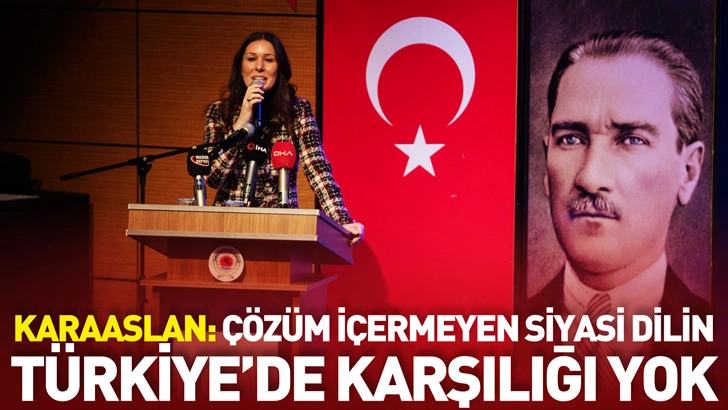 Karaaslan: T&uuml;rkiye'nin sorunlarına &ccedil;&ouml;z&uuml;m i&ccedil;ermeyen siyasi dilin T&uuml;rkiye'de karşılığı yok