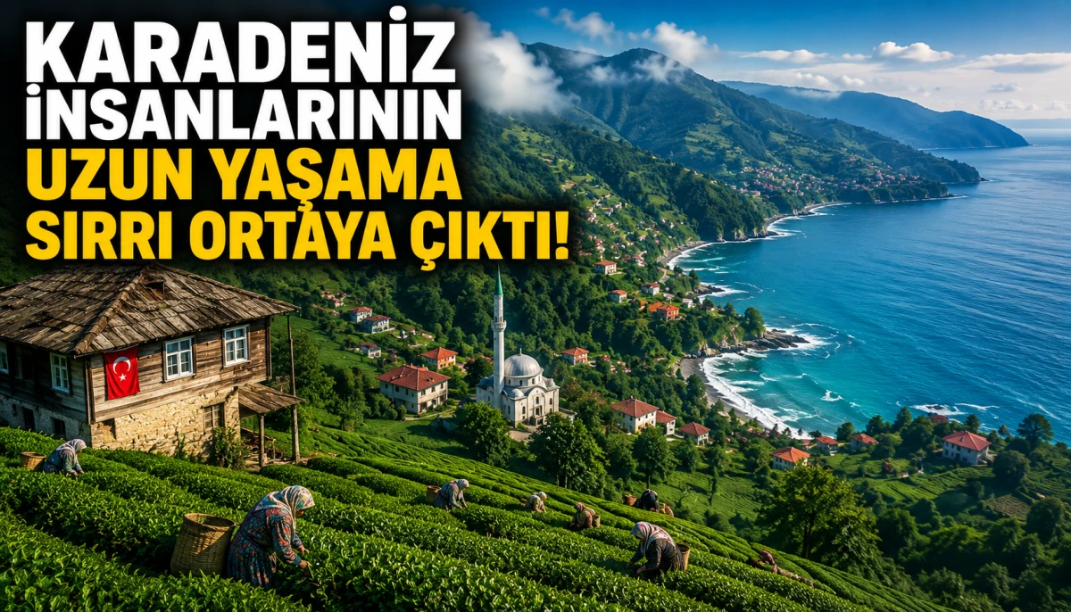 Karadeniz İnsanlarının Uzun Yaşama Sırrı Ortaya &Ccedil;ıktı!