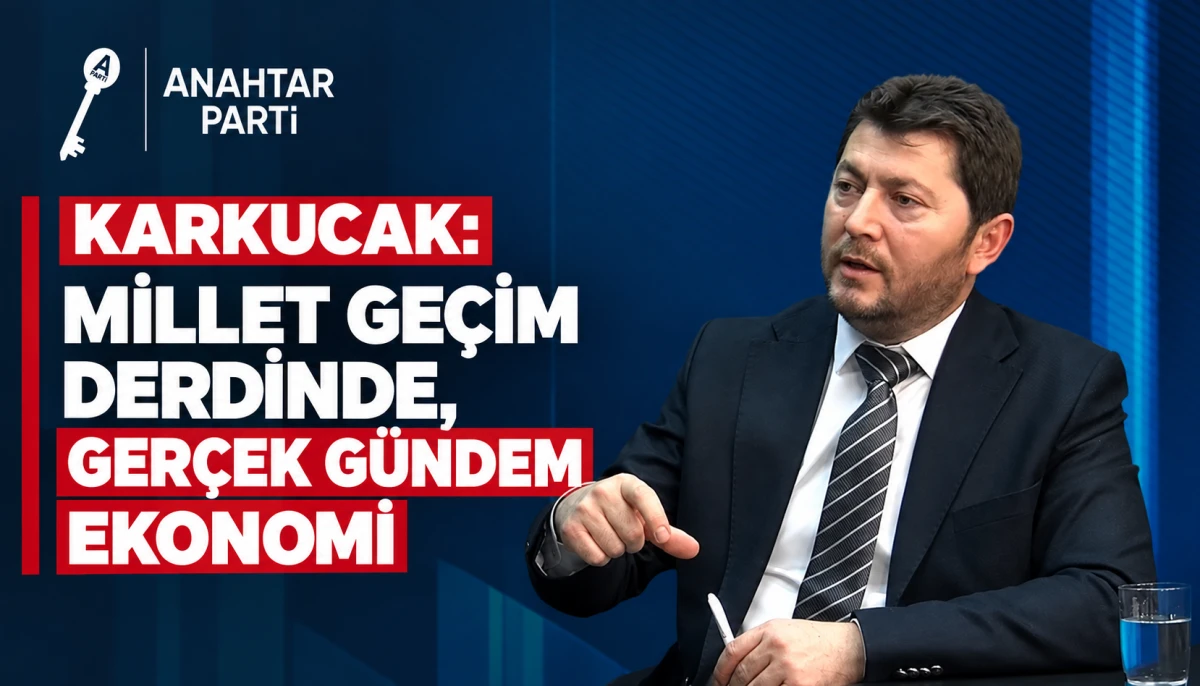 KARKUCAK: &ldquo;MİLLET GE&Ccedil;İM DERDİNDE, GER&Ccedil;EK G&Uuml;NDEM EKONOMİ&rdquo;