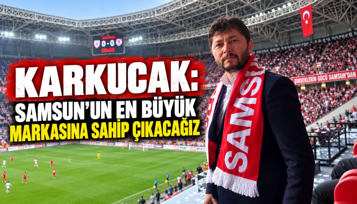 KARKUCAK: SAMSUN'UN EN B&Uuml;Y&Uuml;K MARKASINA SAHİP &Ccedil;IKACAĞIZ