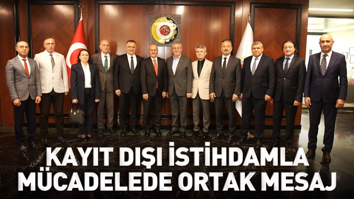 Kayıt Dışı İstihdamla Mücadelede Ortak Mesaj